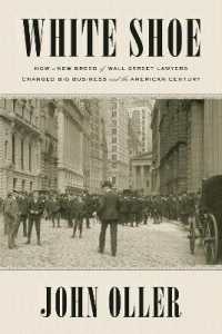 White Shoe : How a New Breed of Wall Street Lawyers Changed Big Business - and the American Century