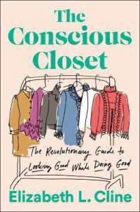 The Conscious Closet : The Revolutionary Guide to Looking Good While Doing Good