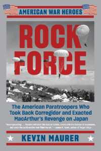 Rock Force : The American Paratroopers Who Took Back Corregidor and Exacted MacArthur's