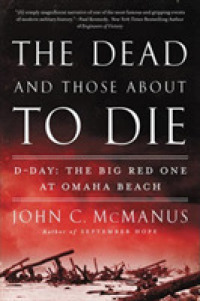 The Dead and Those about to Die : D-Day: the Big Red One at Omaha Beach （Reprint）