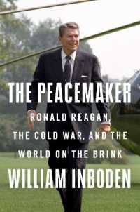 The Peacemaker : Ronald Reagan in the White House and the World