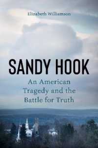 Sandy Hook : An American Tragedy and the Battle for Truth -- Hardback