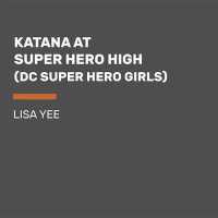 Katana at Super Hero High (4-Volume Set) (Dc Super Hero Girls) （Unabridged）