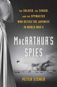 MacArthur's Spies : The Soldier, the Singer, and the Spymaster Who Defied the Japanese in World War II (Random House Large Print) （LRG）