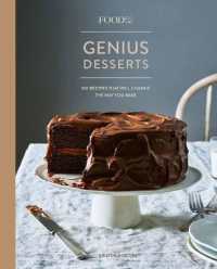 Food52 Genius Desserts : 100 Recipes That Will Change the Way You Bake (Food52 Works)