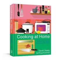 Cooking at Home : Or, How I Learned to Stop Worrying about Recipes (And Love My Microwave): a Cookbook