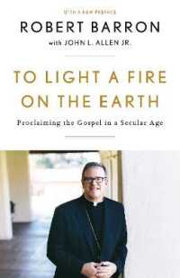 To Light a Fire on the Earth : Proclaiming the Gospel in a Secular Age