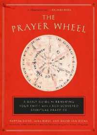 The Prayer Wheel : A Daily Guide to Renewing your Faith with a Rediscovered Spiritual Practice