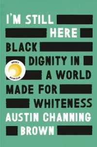 I'm Still Here : Black Dignity in a World Made for Whiteness