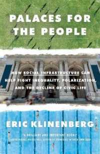 Palaces for the People : How Social Infrastructure Can Help Fight Inequality, Polarization, and the Decline of Civic Life