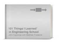 101 Things I Learned in Engineering School (101 Things I Learned)