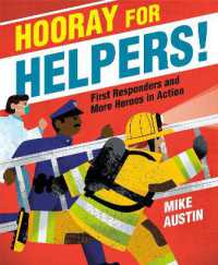 Hooray for Helpers! : First Responders and More Heroes in Action （Library Binding）