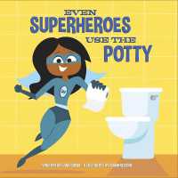 Even Superheroes Use the Potty （Board Book）