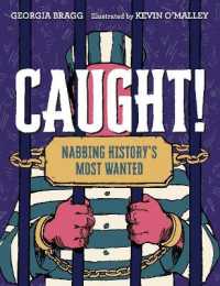 Caught! : Nabbing History's Most Wanted -- Hardback