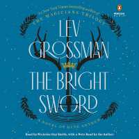 The Bright Sword : A Novel of King Arthur