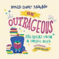 Matilda: Be Outrageous : Big Ideas from a Small Girl