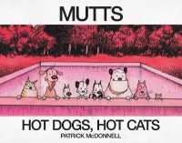 Hot Dogs, Hot Cats : A Mutts Treasury (Mutts)