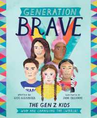 Generation Brave : The Gen Z Kids Who Are Changing the World