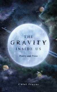 The Gravity inside Us : Poetry and Prose
