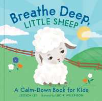 Breathe Deep， Little Sheep : A Calm-Down Book for Kids