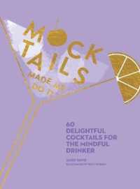 Mocktails Made Me Do It : 60 Delightful Cocktails for the Mindful Drinker (Made Me Do It)