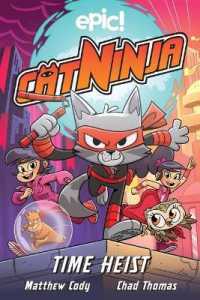 Cat Ninja: Time Heist : Volume 2 (Cat Ninja)