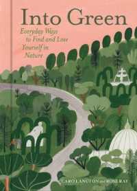 Into Green : Everyday Ways to Find and Lose Yourself in Nature