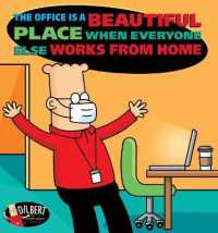 The Office Is a Beautiful Place When Everyone Else Works from Home (Dilbert)