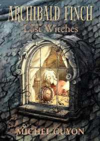 Archibald Finch and the Lost Witches (Archibald Finch)