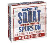 Don't Squat with Your Spurs on 2023 Day-to-day Calendar : Life Coachin' for Cowboys & Cowgirls -- Calendar