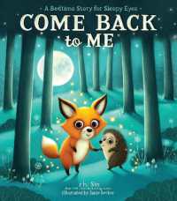 Come Back to Me : A Bedtime Story for Sleepy Eyes