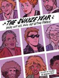 The Swayze Year : You're Not Old， You're Just Getting Started!
