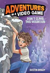 Don't Climb This Mountain : Adventures in a Video Game (Adventures in a Video Game)