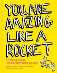 You Are Amazing Like a Rocket : Pep Talks for Everyone from Young People around the World