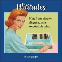 Wititudes 2025 Wall Calendar : Here I Am Cleverly Disguised as a Responsible Adult -- Calendar