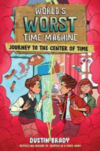 World's Worst Time Machine : Journey to the Center of Time (World's Worst Time Machine)
