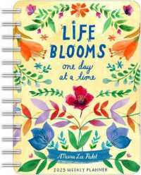 Meera Lee Patel 2025 Weekly Planner Calendar : Life Blooms One Day at a Time
