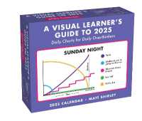 A Visual Learner's Guide to 2025 Day-to-Day Calendar : Daily Charts for Daily Overthinkers