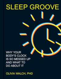 Sleep Groove : Why Your Sleep Rhythm Is So Messed Up and What You Can Do about It