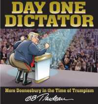 Day One Dictator : More Doonesbury in the Time of Trumpism (Doonesbury)