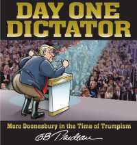 Day One Dictator : More Doonesbury in the Time of Trumpism (Doonesbury)