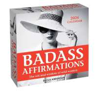 Badass Affirmations 2026 Day-to-Day Calendar : The Wit and Wisdom of Wild Women