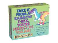 Take It from a Rainbow T-Rex, You're Perfect as You Are 2026 Day-to-Day Calendar