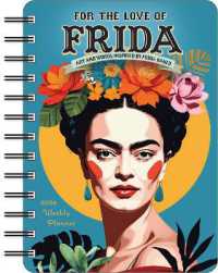 For the Love of Frida 2026 Weekly Planner Calendar : Inspired by Frida Kahlo