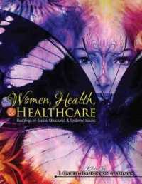 Women, Health, AND Healthcare: Readings on Social, Structural, AND Systemic Issues