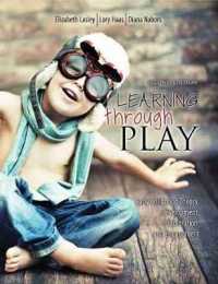Learning through Play: Early Childhood Theory, Development, Exploration and Engagement （2ND）