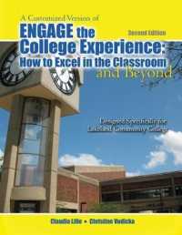 A Customized Version of Engage the College : How to Excel in the Classroom and Beyond Designed Specifically for Kenneth Sharkey and Karen Macdonald at Lakeland Community College （2ND）