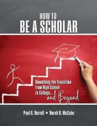 How to be a Scholar : Smoothing the Transition from High School to College...and Beyond