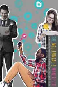The Millennial's Manifesto: Forty Ways to Prevent a Vast Internet-Marketing Complex from Ruining Your Life