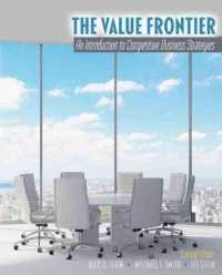 The Value Frontier: An Introduction to Competitive Business Strategies （2ND）